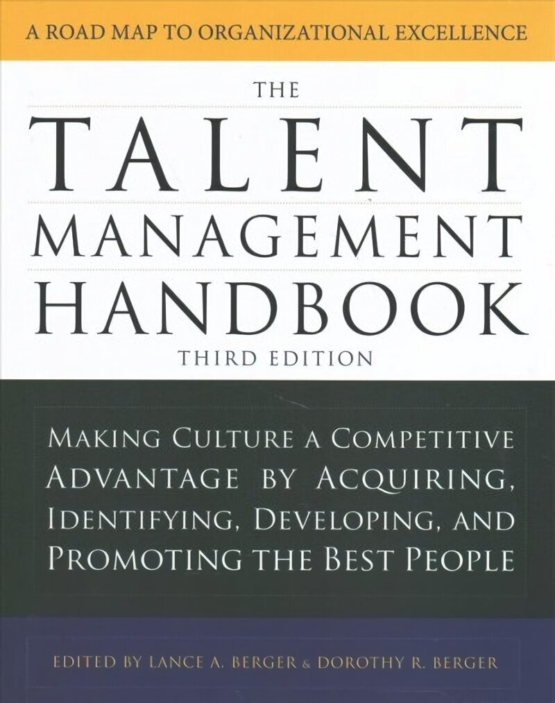 Talent Management Handbook, Third Edition: Making Culture a Competitive Advantage by Acquiring, Identifying, Developing, and Promoting the Best People 3rd edition цена и информация | Majandusalased raamatud | kaup24.ee