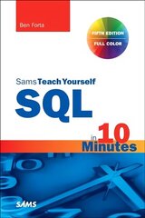 SQL in 10 Minutes a Day, Sams Teach Yourself 5th edition цена и информация | Книги по экономике | kaup24.ee