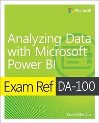 Exam Ref DA-100 Analyzing Data with Microsoft Power BI цена и информация | Книги по экономике | kaup24.ee