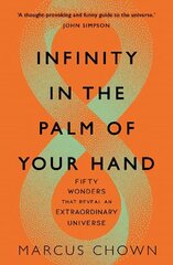 Infinity in the Palm of Your Hand: Fifty Wonders That Reveal an Extraordinary Universe цена и информация | Книги по экономике | kaup24.ee