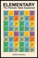 Elementary: The Periodic Table Explained hind ja info | Majandusalased raamatud | kaup24.ee