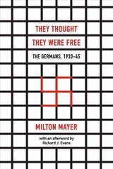 They Thought They Were Free - The Germans, 1933-45: The Germans, 1933?45 Enlarged ed. цена и информация | Исторические книги | kaup24.ee