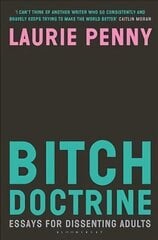 Bitch Doctrine: Essays for Dissenting Adults hind ja info | Ühiskonnateemalised raamatud | kaup24.ee