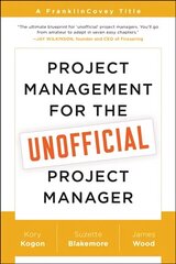 Project Management for the Unofficial Project Manager: A FranklinCovey Title hind ja info | Majandusalased raamatud | kaup24.ee