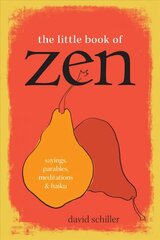 Little Book of Zen: Sayings, Parables, Meditations & Haiku Second Edition цена и информация | Исторические книги | kaup24.ee