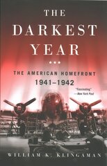 Darkest Year: The American Home Front 1941-1942 hind ja info | Ajalooraamatud | kaup24.ee