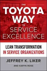 Toyota Way to Service Excellence: Lean Transformation in Service Organizations цена и информация | Книги по экономике | kaup24.ee