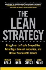 Lean Strategy: Using Lean to Create Competitive Advantage, Unleash Innovation, and Deliver Sustainable Growth hind ja info | Majandusalased raamatud | kaup24.ee