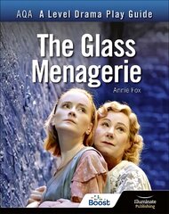 AQA A Level Drama Play Guide: The Glass Menagerie цена и информация | Книги для подростков и молодежи | kaup24.ee