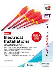 City & Guilds Textbook: Book 1 Electrical Installations, Second Edition: For the Level 3 Apprenticeships (5357 and 5393), Level 2 Technical Certificate (8202), Level 2 Diploma (2365) & T Level Occupational Specialisms (8710): For the Level 3 Apprenticeship (5357), Level 2 Technical Certificate (8202), Level 2 Diploma (2365) & T Level Occupational Specialisms (352/353) цена и информация | Книги для подростков и молодежи | kaup24.ee