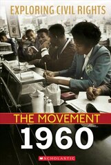 Exploring Civil Rights: The Movement: 1960 (Library Edition) Library ed. hind ja info | Noortekirjandus | kaup24.ee