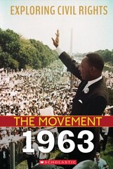 Exploring Civil Rights: The Movement: 1963 (Library Edition) Library ed. hind ja info | Noortekirjandus | kaup24.ee