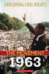 Exploring Civil Rights: The Movement: 1963 (Library Edition) Library ed. цена и информация | Книги для подростков и молодежи | kaup24.ee