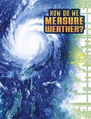 How Do We Measure Weather? цена и информация | Книги для подростков и молодежи | kaup24.ee