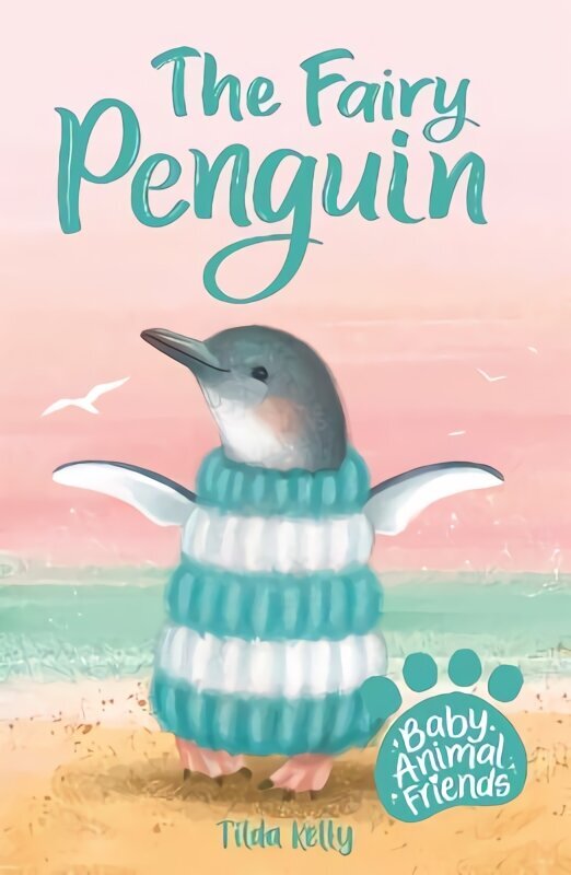 Baby Animal Friends: The Fairy Penguin: Book 1 hind ja info | Noortekirjandus | kaup24.ee
