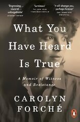 What You Have Heard Is True: A Memoir of Witness and Resistance цена и информация | Биографии, автобиогафии, мемуары | kaup24.ee