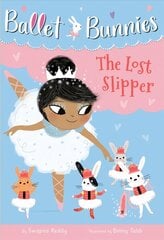 Ballet Bunnies #4: The Lost Slipper hind ja info | Noortekirjandus | kaup24.ee