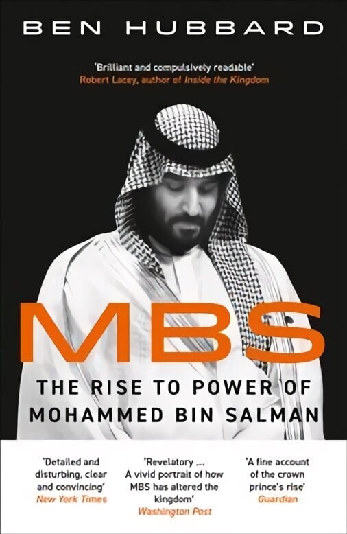 MBS: The Rise to Power of Mohammed Bin Salman hind ja info | Elulooraamatud, biograafiad, memuaarid | kaup24.ee