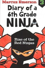 Rise of the Red Ninjas: Diary of a 6th Grade Ninja Book 3 hind ja info | Lasteraamatud | kaup24.ee