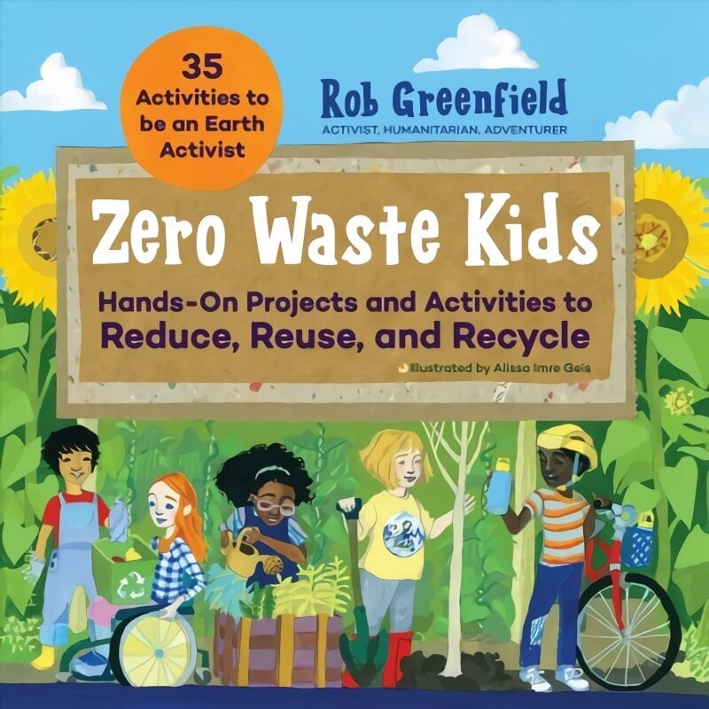 Zero Waste Kids: Hands-On Projects and Activities to Reduce, Reuse, and Recycle hind ja info | Noortekirjandus | kaup24.ee