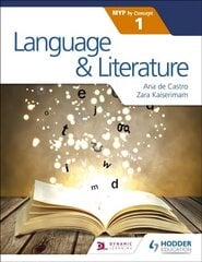 Language and Literature for the IB MYP 1 цена и информация | Книги для подростков и молодежи | kaup24.ee