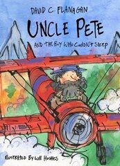 Uncle Pete and the Boy Who Couldn't Sleep hind ja info | Noortekirjandus | kaup24.ee