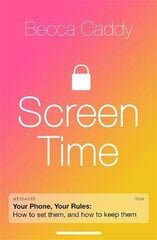 Screen Time: How to make peace with your devices and find your techquilibrium цена и информация | Самоучители | kaup24.ee