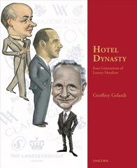 Hotel Dynasty: Four Generations of Luxury Hoteliers hind ja info | Elulooraamatud, biograafiad, memuaarid | kaup24.ee