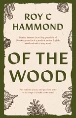 Of the Wood цена и информация | Биографии, автобиогафии, мемуары | kaup24.ee