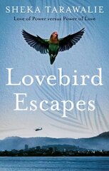 Lovebird Escapes: Love of Power versus Power of Love hind ja info | Romaanid  | kaup24.ee