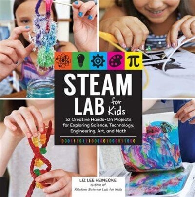 STEAM Lab for Kids: 52 Creative Hands-On Projects for Exploring Science, Technology, Engineering, Art, and Math Kitchen STEAM Lab for Kids, Volume 17 цена и информация | Noortekirjandus | kaup24.ee