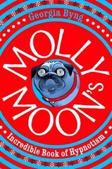 Molly Moon's Incredible Book of Hypnotism Unabridged edition hind ja info | Noortekirjandus | kaup24.ee