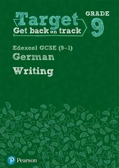 Target Grade 9 Writing Edexcel GCSE (9-1) German Workbook цена и информация | Книги для подростков и молодежи | kaup24.ee