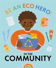 Be an Eco Hero!: In Your Community hind ja info | Noortekirjandus | kaup24.ee