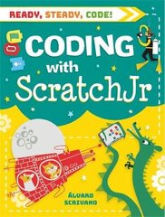 Ready, Steady, Code!: Coding with Scratch Jr hind ja info | Noortekirjandus | kaup24.ee
