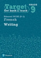 Target Grade 9 Writing Edexcel GCSE (9-1) French Workbook цена и информация | Книги для подростков и молодежи | kaup24.ee