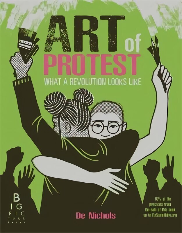 Art of Protest: What a Revolution Looks Like hind ja info | Kunstiraamatud | kaup24.ee