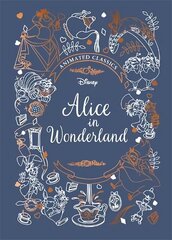 Alice in Wonderland (Disney Animated Classics): A deluxe gift book of the classic film - collect them all! цена и информация | Книги для подростков и молодежи | kaup24.ee