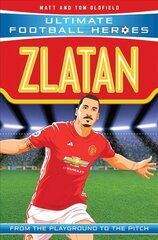 Zlatan (Ultimate Football Heroes - the No. 1 football series): Collect Them All! цена и информация | Книги для подростков и молодежи | kaup24.ee