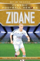 Zidane (Classic Football Heroes) - Collect Them All!: From the Playground to the Pitch цена и информация | Книги для подростков и молодежи | kaup24.ee