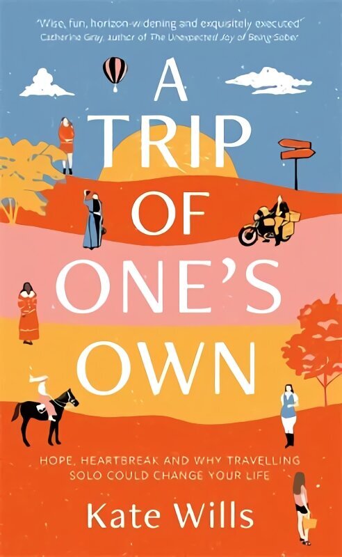 Trip of One's Own: Hope, heartbreak and why travelling solo could change your life hind ja info | Reisiraamatud, reisijuhid | kaup24.ee