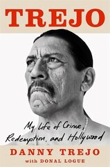 Trejo: My Life of Crime, Redemption and Hollywood hind ja info | Elulooraamatud, biograafiad, memuaarid | kaup24.ee