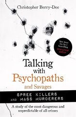 Talking with Psychopaths and Savages: Mass Murderers and Spree Killers hind ja info | Elulooraamatud, biograafiad, memuaarid | kaup24.ee