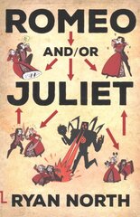 Romeo and/or Juliet: A Choosable-Path Adventure цена и информация | Фантастика, фэнтези | kaup24.ee
