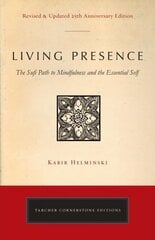 Living Presence (Revised): The Sufi Path to Mindfulness and the Essential Self Revised edition цена и информация | Духовная литература | kaup24.ee