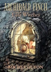 Archibald Finch and the Lost Witches цена и информация | Книги для подростков и молодежи | kaup24.ee