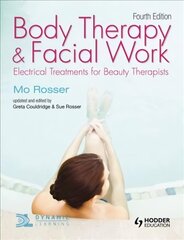 Body Therapy and Facial Work: Electrical Treatments for Beauty Therapists, 4th Edition: Electrical Treatments for Beauty Therapists 4th Revised edition hind ja info | Laste õpikud | kaup24.ee