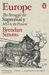 Europe: The Struggle for Supremacy, 1453 to the Present цена и информация | Исторические книги | kaup24.ee