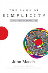 Laws of Simplicity: Design, Technology, Business, Life hind ja info | Ühiskonnateemalised raamatud | kaup24.ee