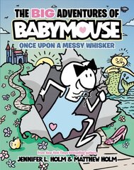 BIG Adventures of Babymouse: Once Upon a Messy Whisker (Book 1) hind ja info | Noortekirjandus | kaup24.ee